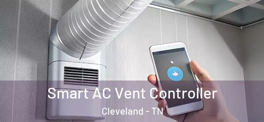  Smart AC Vent Controller Cleveland - TN